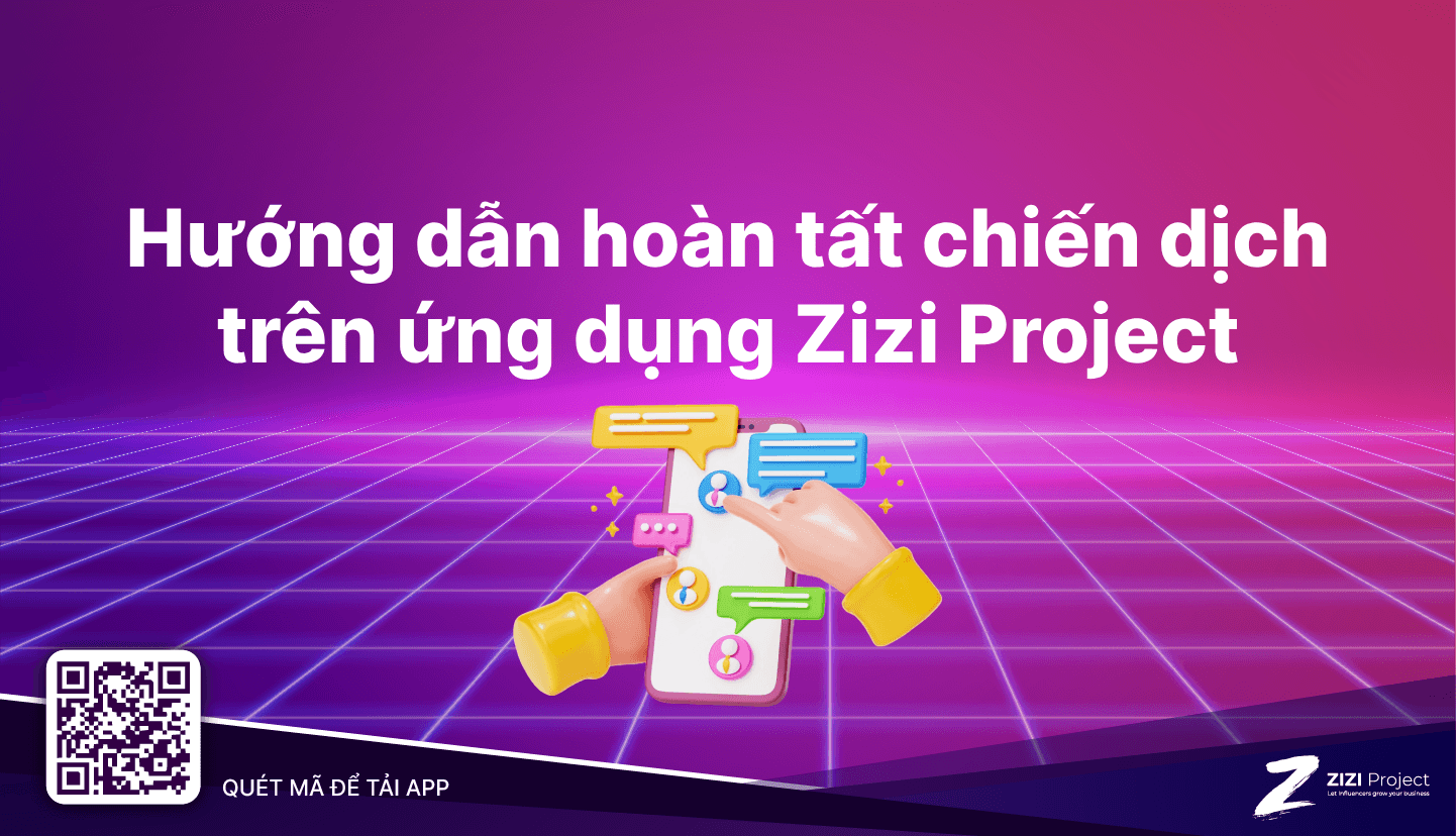 Hướng dẫn hoàn tất chiến dịch trên ứng dụng Zizi Project